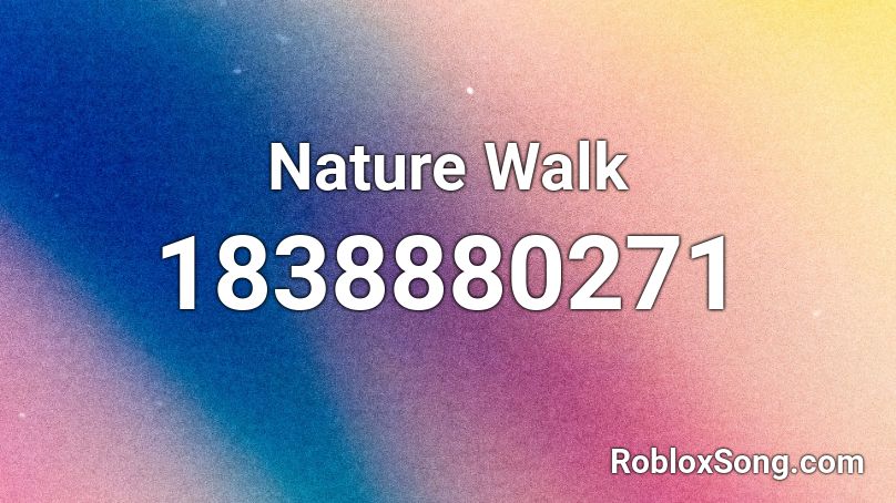 Nature Walk Roblox ID