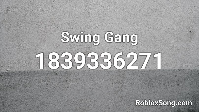 Swing Gang Roblox ID