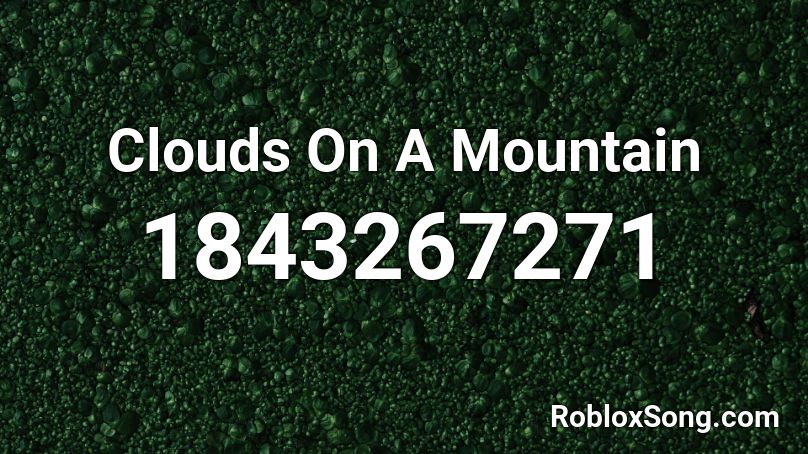 Clouds On A Mountain Roblox ID