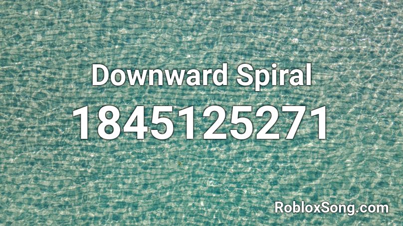 Downward Spiral Roblox ID