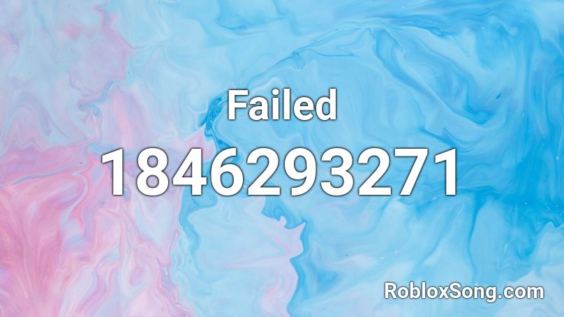 Failed Roblox ID