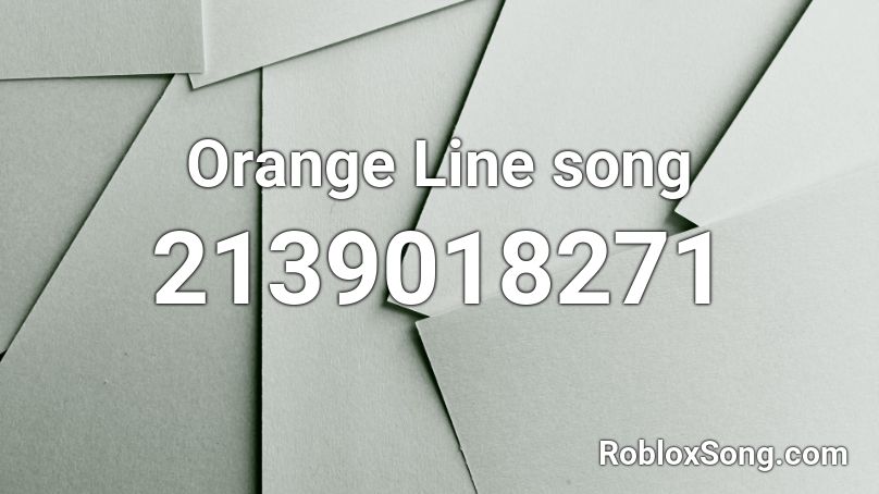 Orange Line song Roblox ID