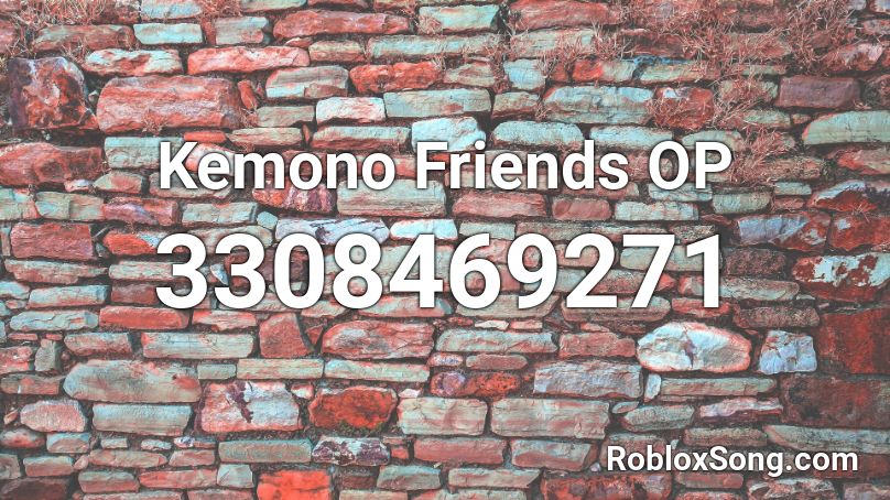 Kemono Friends OP Roblox ID