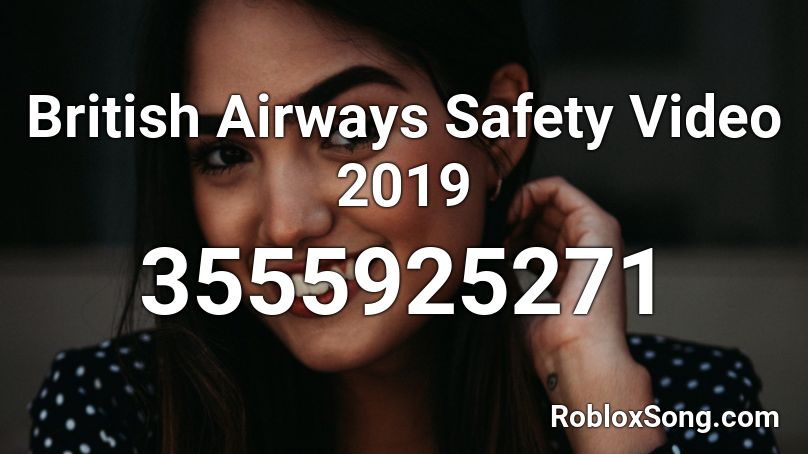 British Airways Safety Video 2019 Roblox ID - Roblox music codes