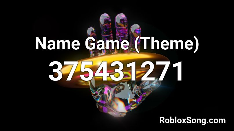 Name Game (Theme) Roblox ID