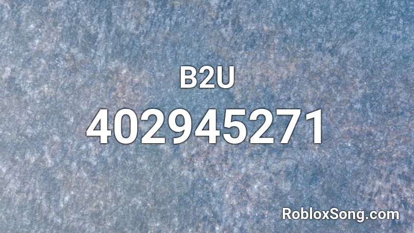 B2U Roblox ID