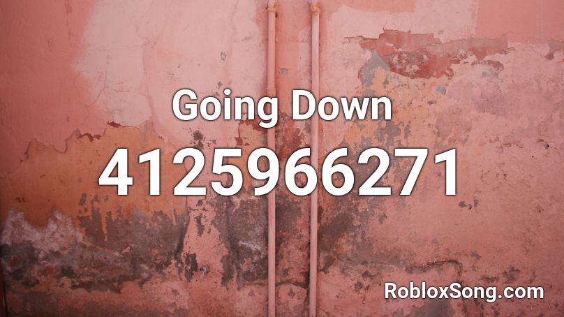 Going Down Roblox ID