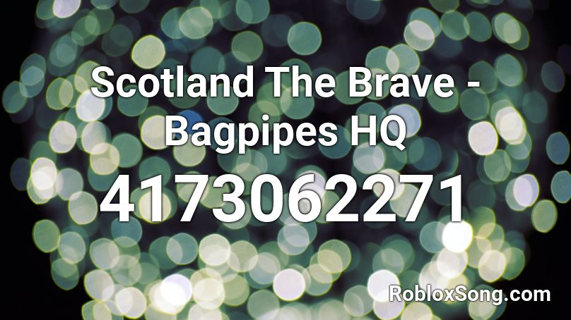 Scotland The Brave - Bagpipes HQ Roblox ID