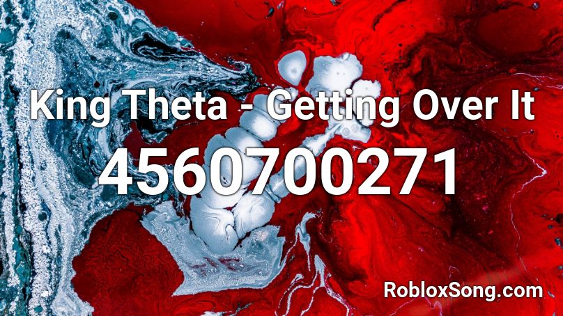 King Theta Getting Over It Roblox Id Roblox Music Codes - roblox getting over it