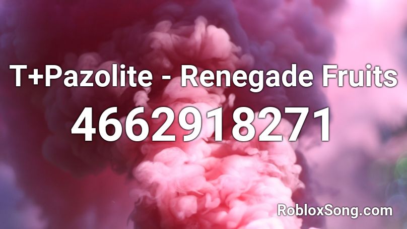 T+Pazolite - Renegade Fruits Roblox ID