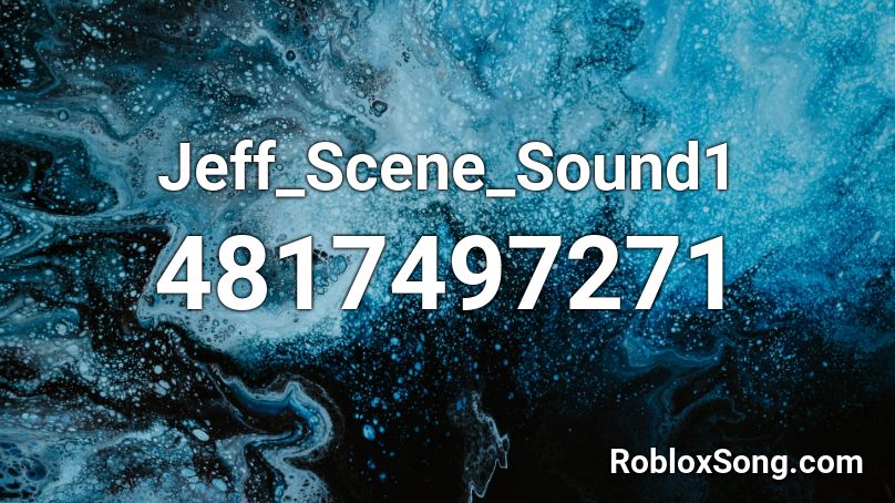 Jeff_Scene_Sound1 Roblox ID