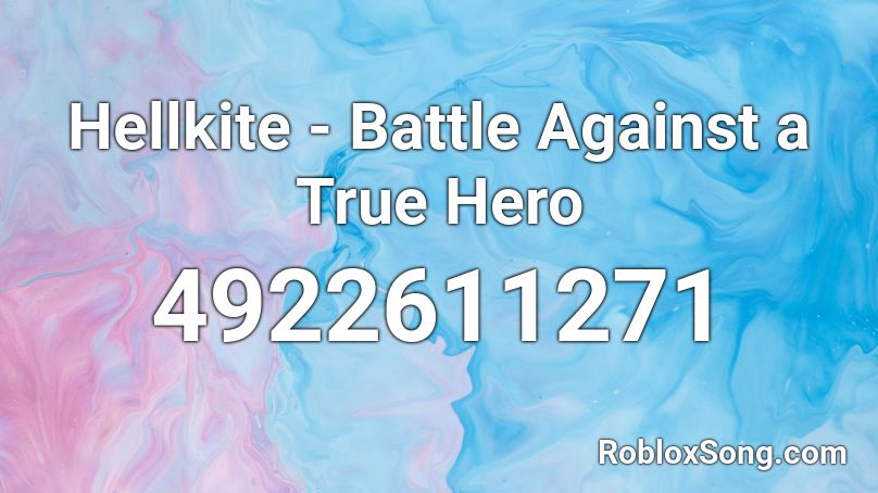 Hellkite - Battle Against a True Hero Roblox ID