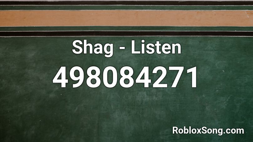 Shag - Listen Roblox ID