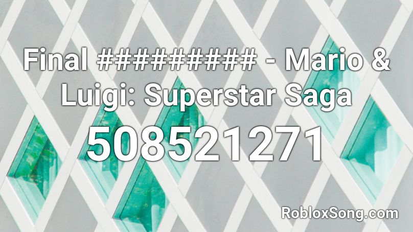 Final ######### - Mario & Luigi: Superstar Saga Roblox ID