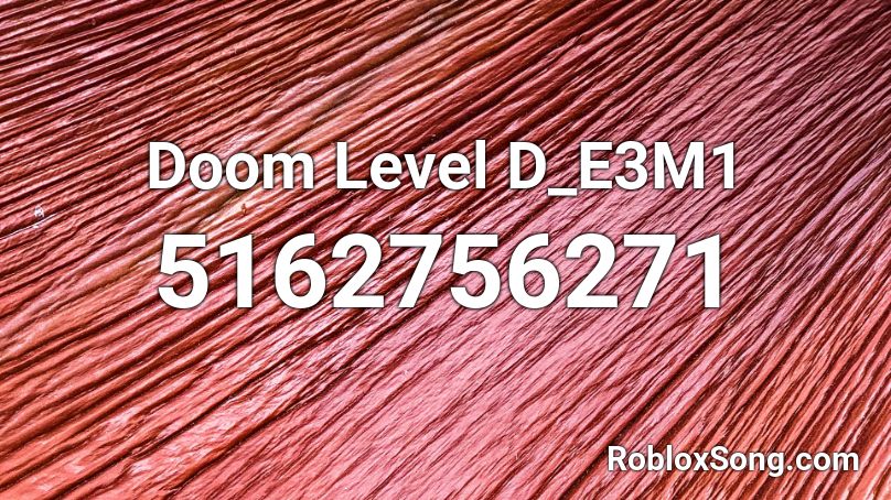 Doom Level D_E3M1 Roblox ID