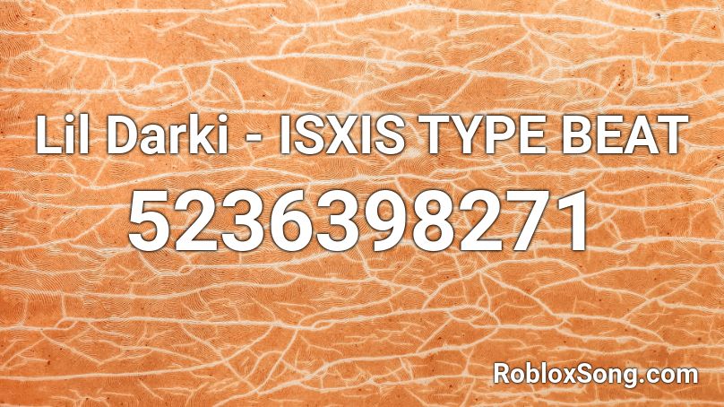 Lil Darki - ISXIS TYPE BEAT Roblox ID