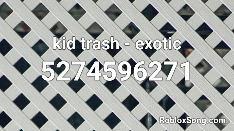 kid trash - exotic Roblox ID