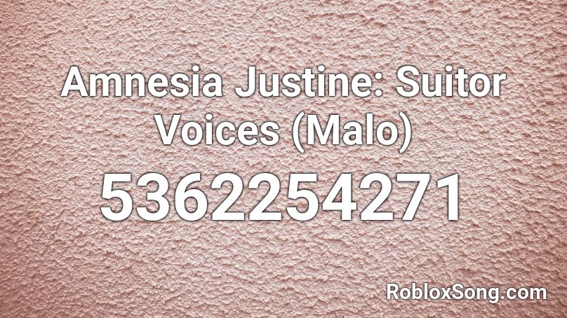 Amnesia Justine: Suitor Voices (Malo) Roblox ID