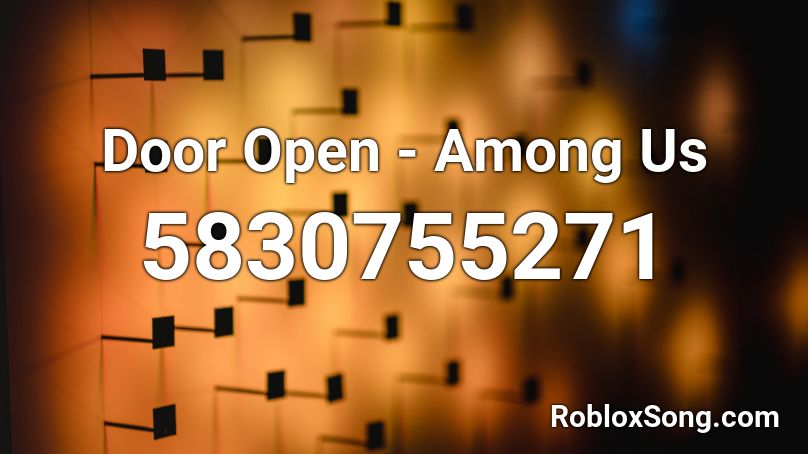 Door Open - Among Us Roblox ID