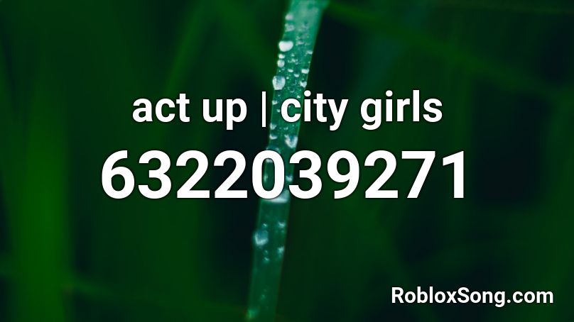 City Girls Act Up Roblox Id - girl in red roblox code