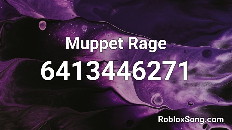 Muppet Rage Roblox ID