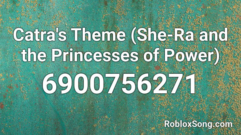 Catra's Theme (She-Ra and the Princesses of Power) Roblox ID