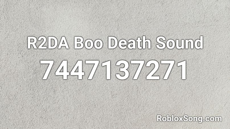 R2DA Boo Death Sound Roblox ID