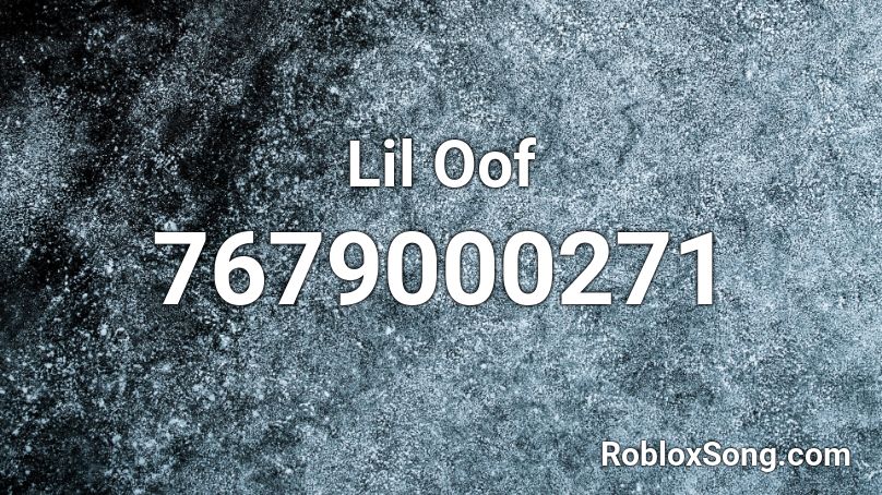 Lil Oof Roblox ID