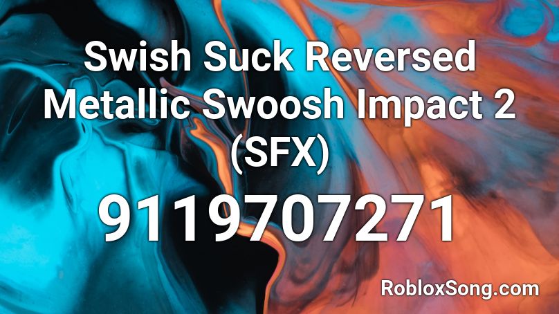 Swish Suck Reversed Metallic Swoosh Impact 2 (SFX) Roblox ID