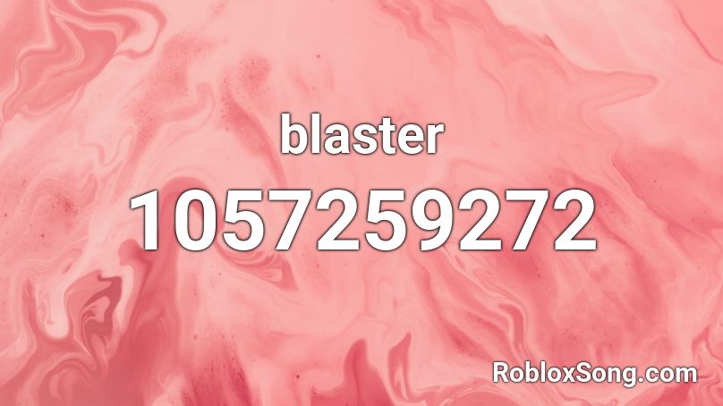blaster Roblox ID
