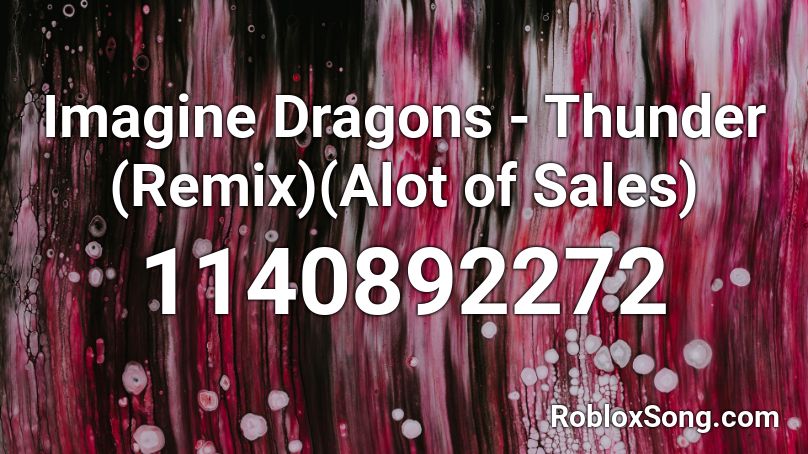 Imagine Dragons - Thunder (Remix)(Alot of Sales) Roblox ID
