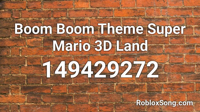 Boom Boom Theme Super Mario 3D Land Roblox ID