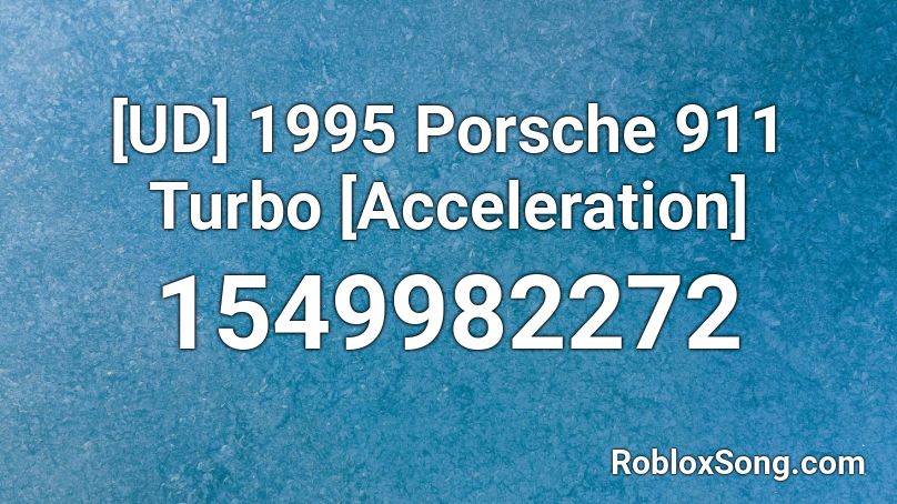 [UD] 1995 Porsche 911 Turbo [Acceleration] Roblox ID