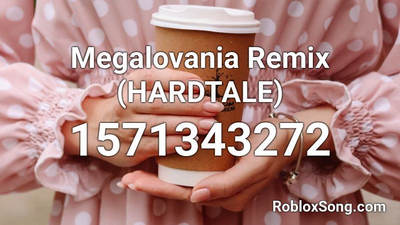 Megalovania Remix (HARDTALE) Roblox ID