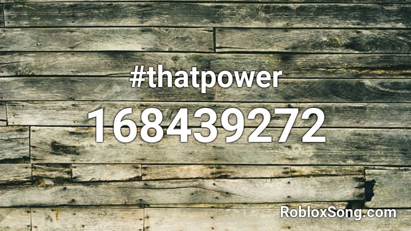 #thatpower Roblox ID