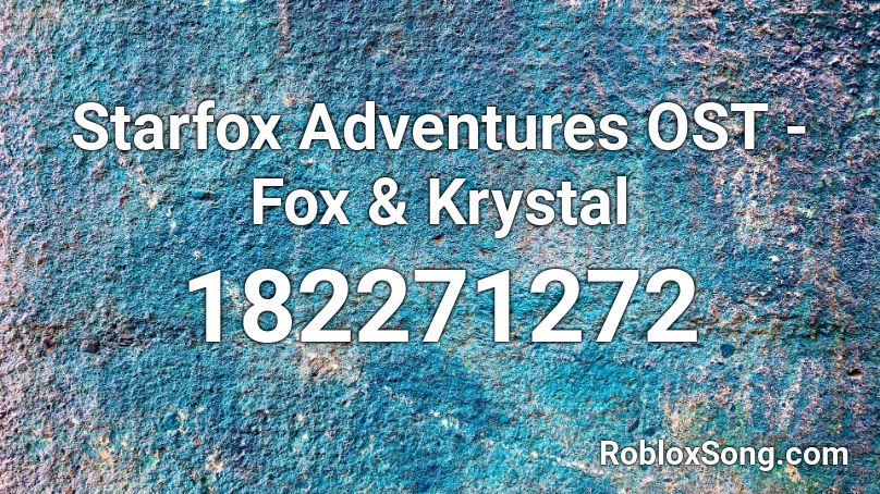 Starfox Adventures OST - Fox & Krystal Roblox ID