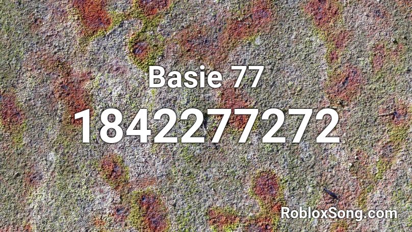 Basie 77 Roblox ID