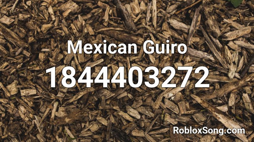 Mexican Guiro Roblox ID