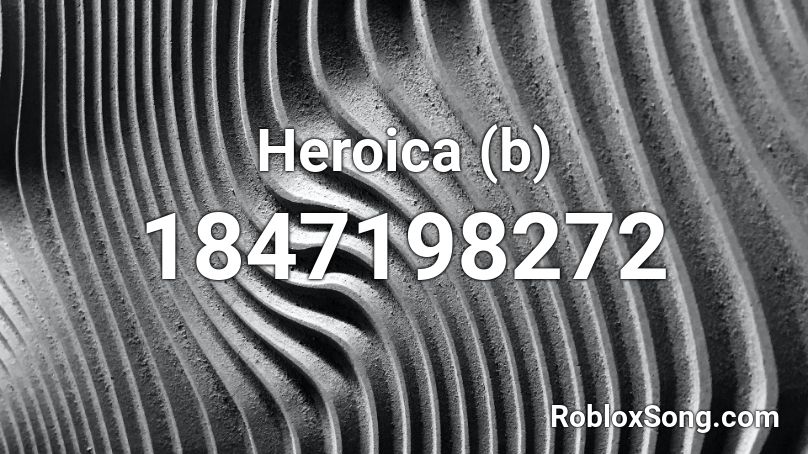 Heroica (b) Roblox ID