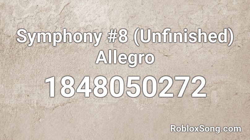 Symphony #8 (Unfinished) Allegro Roblox ID