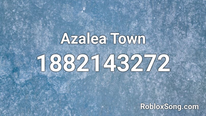 Azalea Town Roblox ID