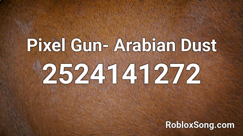 Pixel Gun- Arabian Dust Roblox ID