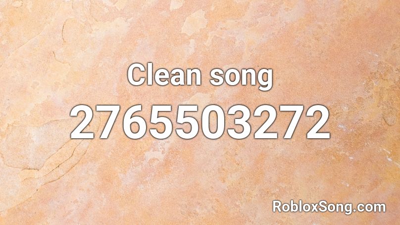 Clean song Roblox ID