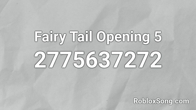 Fairy Tail Opening 5 Roblox ID