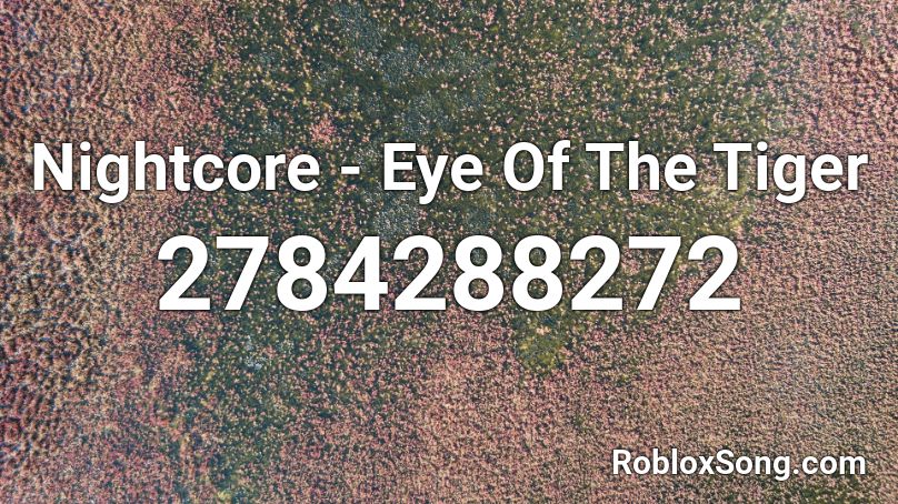 Nightcore -  Eye Of The Tiger  Roblox ID