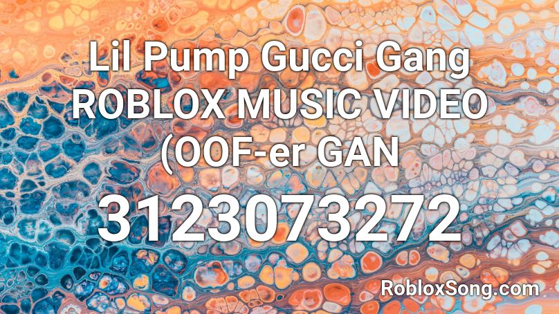 Lil Pump Gucci Gang ROBLOX MUSIC VIDEO (OOF-er GAN Roblox ID