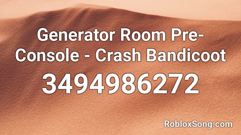 Generator Room Pre-Console - Crash Bandicoot Roblox ID