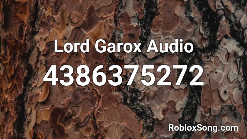 Lord Garox Audio Roblox ID
