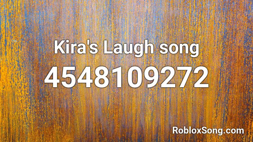 Kira's Laugh song Roblox ID