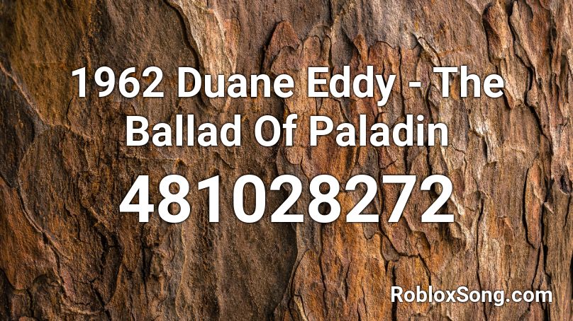 1962 Duane Eddy - The Ballad Of Paladin Roblox ID